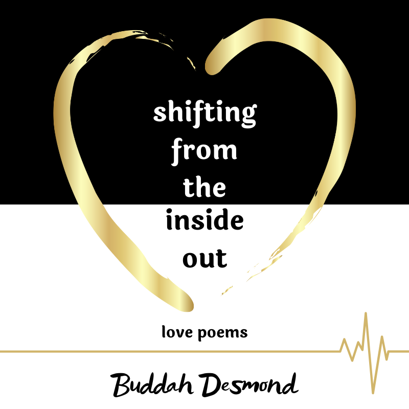 Shifting From The Inside Out Love Poems by Buddah Desmond (cover)